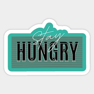 stay hungry Sticker